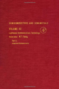 W.T. Tsang (Eds.) — Lightwave Communications Technology, Part E: Integrated Optoelectronics