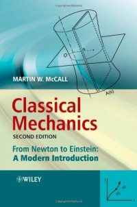 Martin McCall — Classical Mechanics: From Newton to Einstein: A Modern Introduction