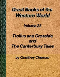 Geoffrey Chaucer — Troilus and Criseyde, The Canterbury Tales by Geoffrey Chaucer