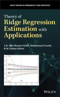A.K. Md. Ehsanes Saleh; Golam Kibria — Theory of Ridge Regression Estimation with Applications