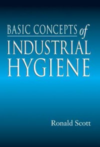 Ronald M. Scott — Basic Concepts Of Industrial Hygiene