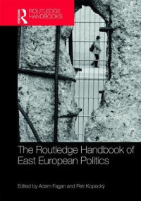 Petr Kopecký; Adam Fagan — The Routledge Handbook of East European Politics
