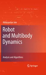 Abhinandan Jain (auth.) — Robot and Multibody Dynamics: Analysis and Algorithms