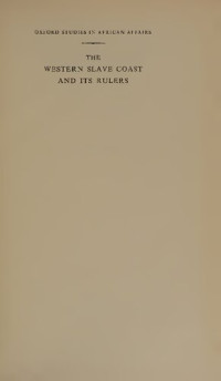 C. W. Newbury — The Western Slave Coast and its Rulers: European Trade and Administration Among the Yoruba and Adja-Speaking Peoples of South-Western Nigeria, Southern Dahomey, and Togo