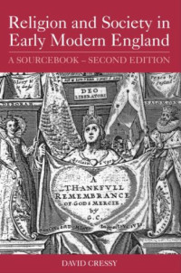 David Cressy, Lori Anne Ferrell — Religion and Society in Early Modern England: A Sourcebook