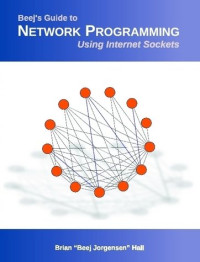 Brian Hall — Beej’s Guide to Network Programming