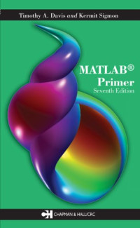 Kermit Sigmon, Timothy A. Davis — MATLAB Primer, 7th Edition