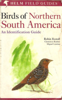 Robin Restall and Clemencia Rodner and Miguel Lentino — Birds of Northern South America: An Identification Guide, Volume 2: Plates and Maps