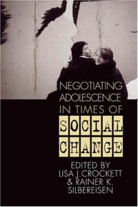 Lisa J. Crockett, Rainer K. Silbereisen — Negotiating Adolescence in Times of Social Change.