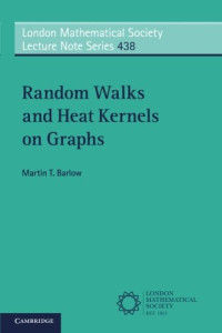 Martin T. Barlow — Random Walks and Heat Kernels on Graphs