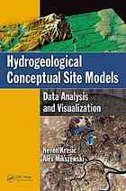 Neven Krešić; Alex Mikszewski — Hydrogeological conceptual site models : data analysis and visualization