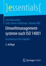 Jana Brauweiler, Anke Zenker-Hoffmann, Markus Will — Umweltmanagementsysteme nach ISO 14001: Grundwissen für Praktiker, 2te