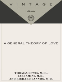 Thomas Lewis, Fari Amini, Richard Lannon — A General Theory of Love