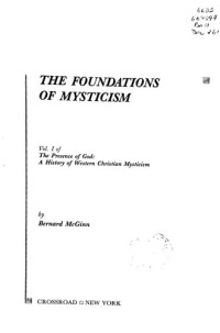 Bernard McGinn — The Foundations of Mysticism: Origins to the Fifth Century