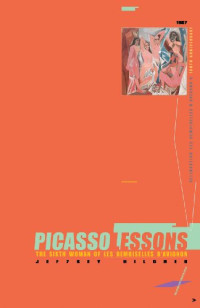 Jeffrey Hildner — Picasso Lessons: The Sixth Woman of Les Demoiselles D'Avignon; 2nd Edition