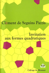 Clément de Seguins Pazzis — Invitation aux formes quadratiques