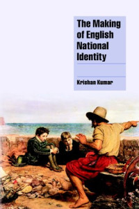 Krishan Kumar — The Making of English National Identity