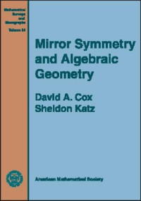 David A. Cox, Sheldon Katz — Mirror symmetry and algebraic geometry