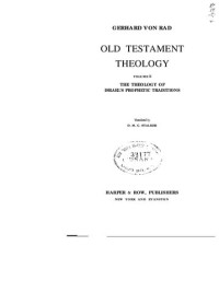 Gerhard Von Rad — Old Testament Theology: The Theology of Israel's Prophetic Traditions
