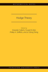 Eduardo Cattani, Fouad El Zein, Phillip A. Griffiths, Lê Dũng Tráng (Editors & Authors) (There are also 10 other authors) — Hodge Theory