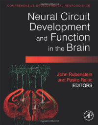 John Rubenstein, Pasko Rakic — Neural Circuit Development and Function in the Healthy and Diseased Brain