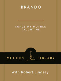 Marlon Brando, Robert Lindsey — Brando: Songs My Mother Taught Me