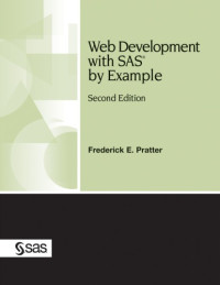 Frederick E Pratter; SAS Institute — Web development with SAS by example