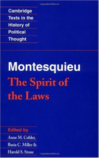 Charles de Montesquieu, Anne M. Cohler, Basia Carolyn Miller, Harold Samuel Stone — Montesquieu: The Spirit of the Laws