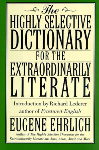 Eugene Ehrlich — The Highly Selective Dictionary For The Extraordinarily Literate