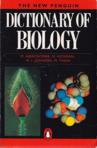 Michael Abercrombie, Michael Hickman, M. L Johnson, Michael Thain — Dictionary of Biology, The Penguin: 8th Edition