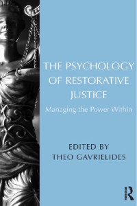 Theo Gavrielides (editor) — The Psychology of Restorative Justice: Managing the Power Within