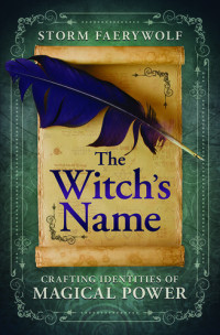 Storm Faerywolf — The Witch's Name: Crafting Identities of Magical Power