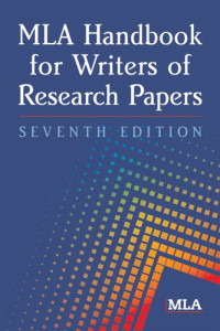 Modern Language Association — MLA Handbook for Writers of Research Papers 7th Edition