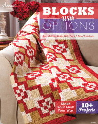Annie's — Blocks with Options: Quick & Easy Quilts with Color & Size Variations