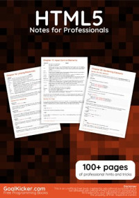 GoalKicker.com — HTML5 Notes For Professionals. 100+ pages of professional hints and tricks