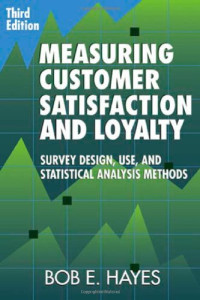 Bob E. Hayes — Measuring Customer Satisfaction and Loyalty, Third Edition: Survey Design, Use, and Statistical Analysis Methods