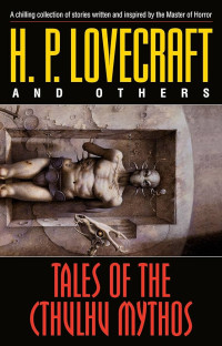 Howard Philips Lovecraft — Tales of the Cthulhu Mythos