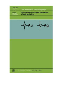 Patai Saul. (ed.), Zvi Z. Rappoport — The Chemistry of Organic Derivatives of Gold and Silver
