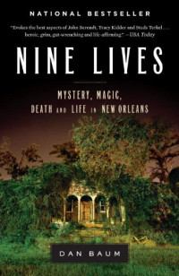 Dan Baum — Nine Lives: Mystery, Magic, Death, and Life in New Orleans