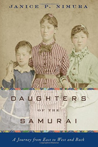 Janice P. Nimura — Daughters of the Samurai: A Journey from East to West and Back