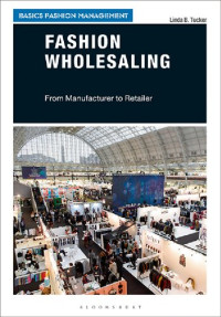 Linda B. Tucker — Fashion Wholesaling: From Manufacturer to Retailer