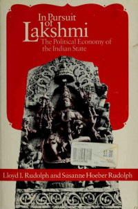 Lloyd I Rudolph, Susanne Hoeber Rudolph — In pursuit of Lakshmi: the political economy of the Indian state