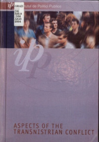 Arcadie Barbăroșie, Oazu Nantoi, Institutul de Politici Publice (Chișinău, Moldova) — Aspects of the Transnistrian conflict