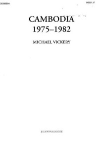 Vickery Michael. — Cambodia: 1975-1982 (1984; 1999)