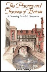 David Kemp — The Pleasures and Treasures of Britain. A Discerning Travellers Companion