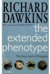 Richard Dawkins — The Extended phenotype: The Long Reach of the Gene