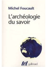 Michel Foucault — L'archéologie du savoir