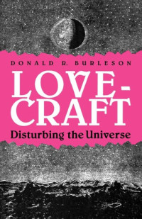 Donald R Burleson — Lovecraft: Disturbing The Universe