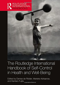 Denise de Ridder, Marieke Adriaanse, Kentaro Fujita — Routledge International Handbook of Self-Control in Health and Well-Being