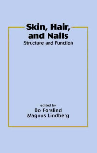 Bo Forslind; Magnus Lindberg; Robert E Albano — Skin, hair, and nails : structure and function